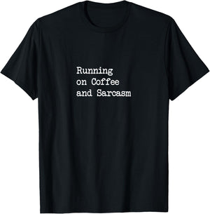Running on Coffee and Sarcasm Funny T-Shirt - T-Shirt | Black