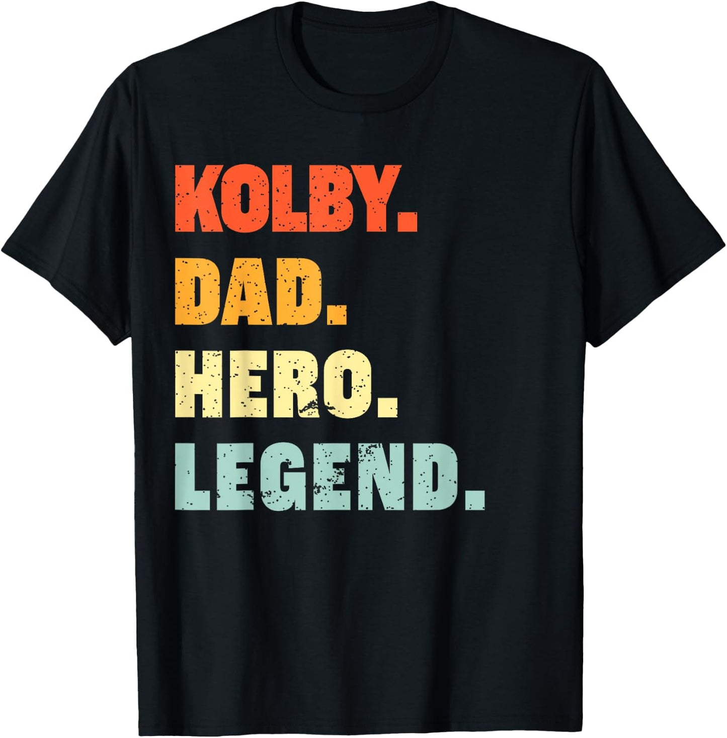 Kolby Dad Hero Legend Personalized Custom Name Fathers Day T-Shirt - T-Shirt | Black