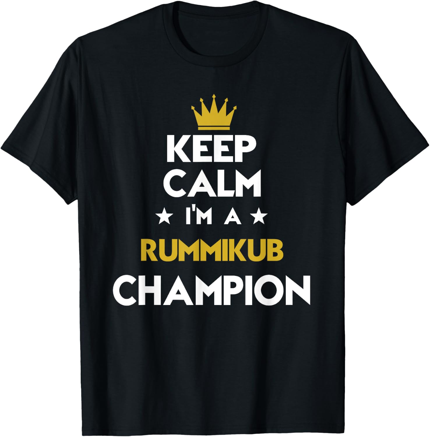 Keep Calm I'm A Rummikub Champion Funny Sport Hobby Legend T-Shirt - T-Shirt | Black