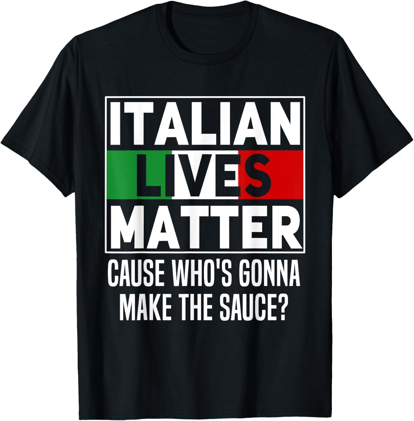 Funny Italian Lives Matter Cook Novelty Gift Italy Flag T-Shirt - T-Shirt | Black