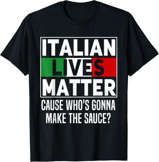 Funny Italian Lives Matter Cook Novelty Gift Italy Flag T-Shirt - T-Shirt | Black