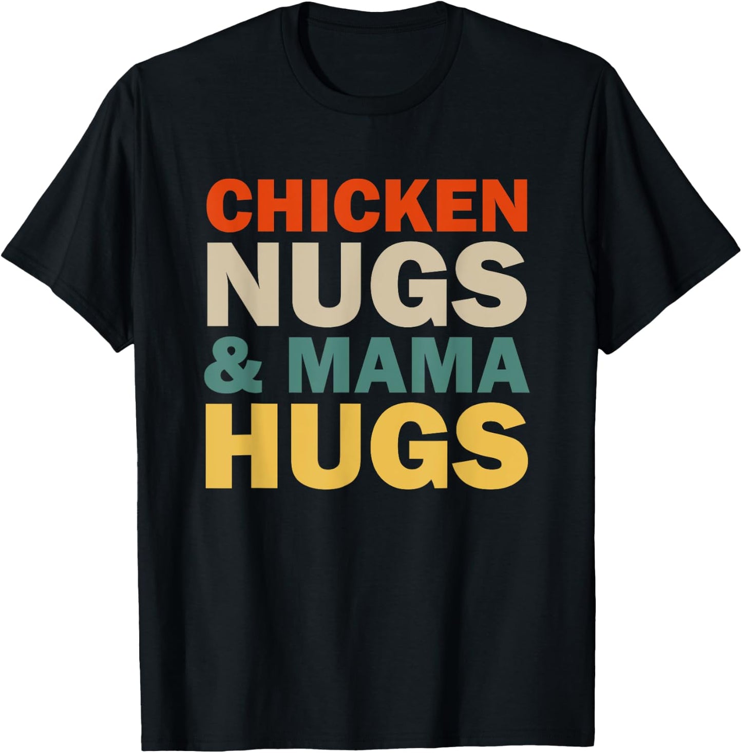 Chicken Nugs and Mama Hugs Toddler for Chicken Nugget Lover T-Shirt - T-Shirt | Black