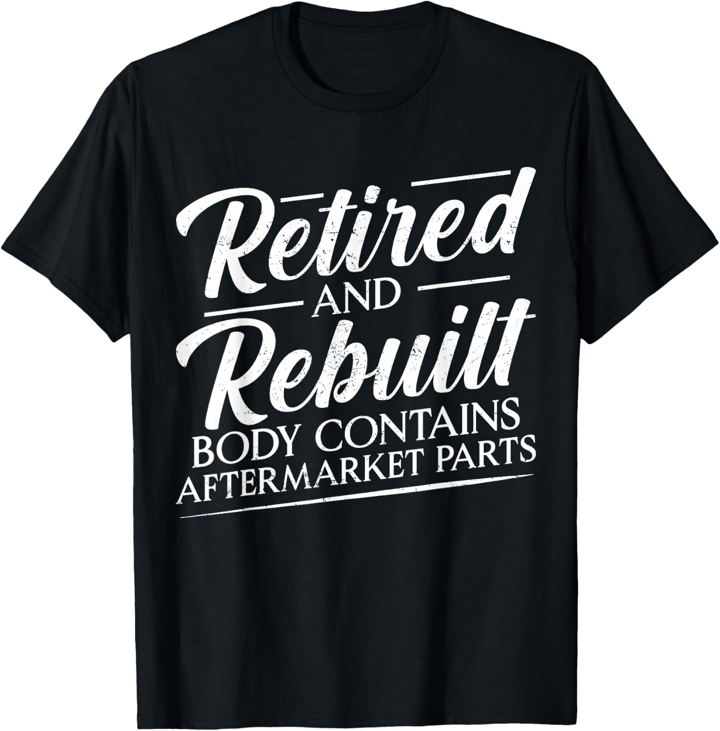 Retired And Rebuilt Body Contains Aftermarket Parts Vintage T-Shirt - T-Shirt | Black
