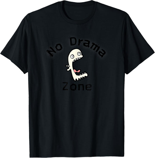 No Drama Zone Funny & Informative Drama Free Please T-Shirt - T-Shirt | Black