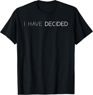 I Have Decided Christian Baptism Bible Lover T-Shirt - T-Shirt | Black
