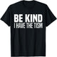 Be Kind I Have The Tism Autistic Spectrum Autism Disorder T-Shirt - T-Shirt | Black