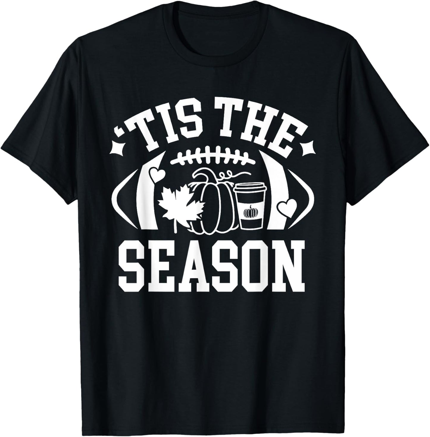 Tis The Season Football Fall Coffee Pumpkin Autumn Women Men T-Shirt - T-Shirt | Black