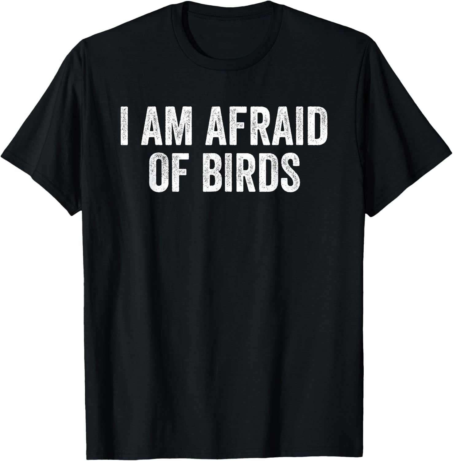 I am Afraid Of Birds Funny Birds Lover Men Women Kids Bird T-Shirt - T-Shirt | Black
