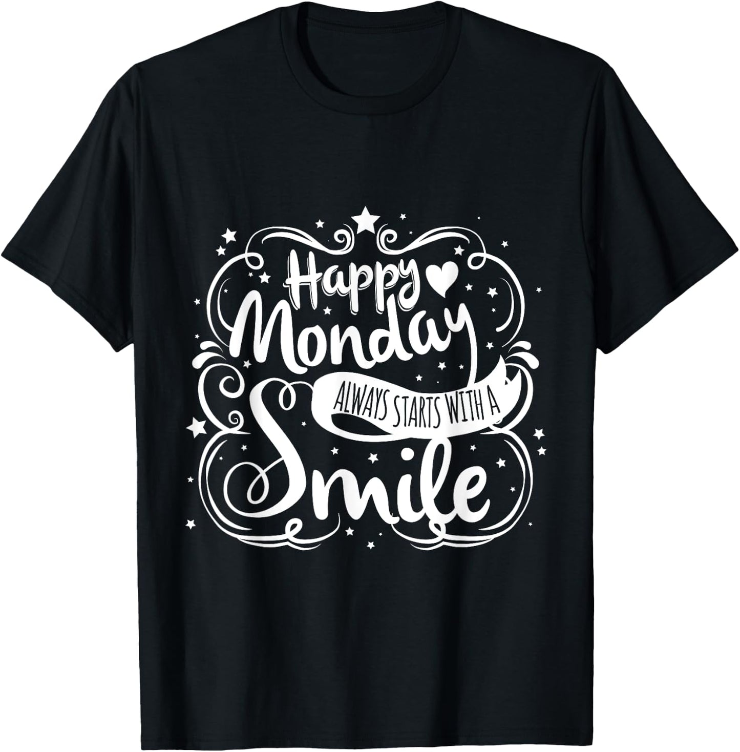 Happy Monday Always Starts With A Smile Happy On Mondays T-Shirt - T-Shirt | Black
