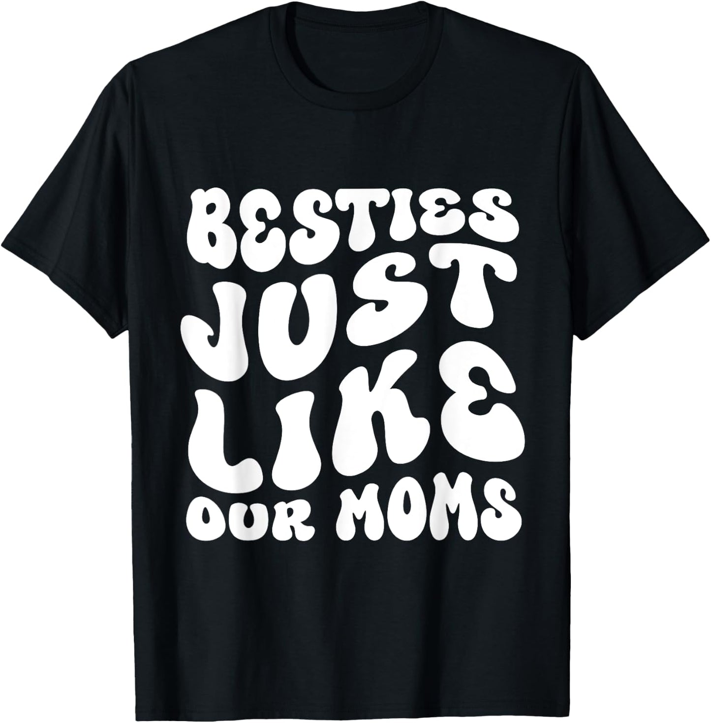 Besties Just Like Our Moms For Baby Announcement Best Friend T-Shirt - T-Shirt | Black