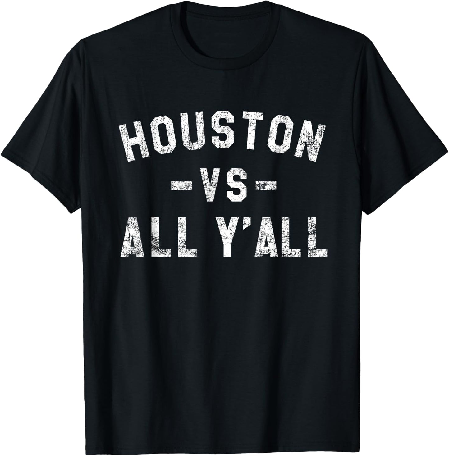 Houston vs All Yall for Y'All in Houston TX T-Shirt - T-Shirt | Black