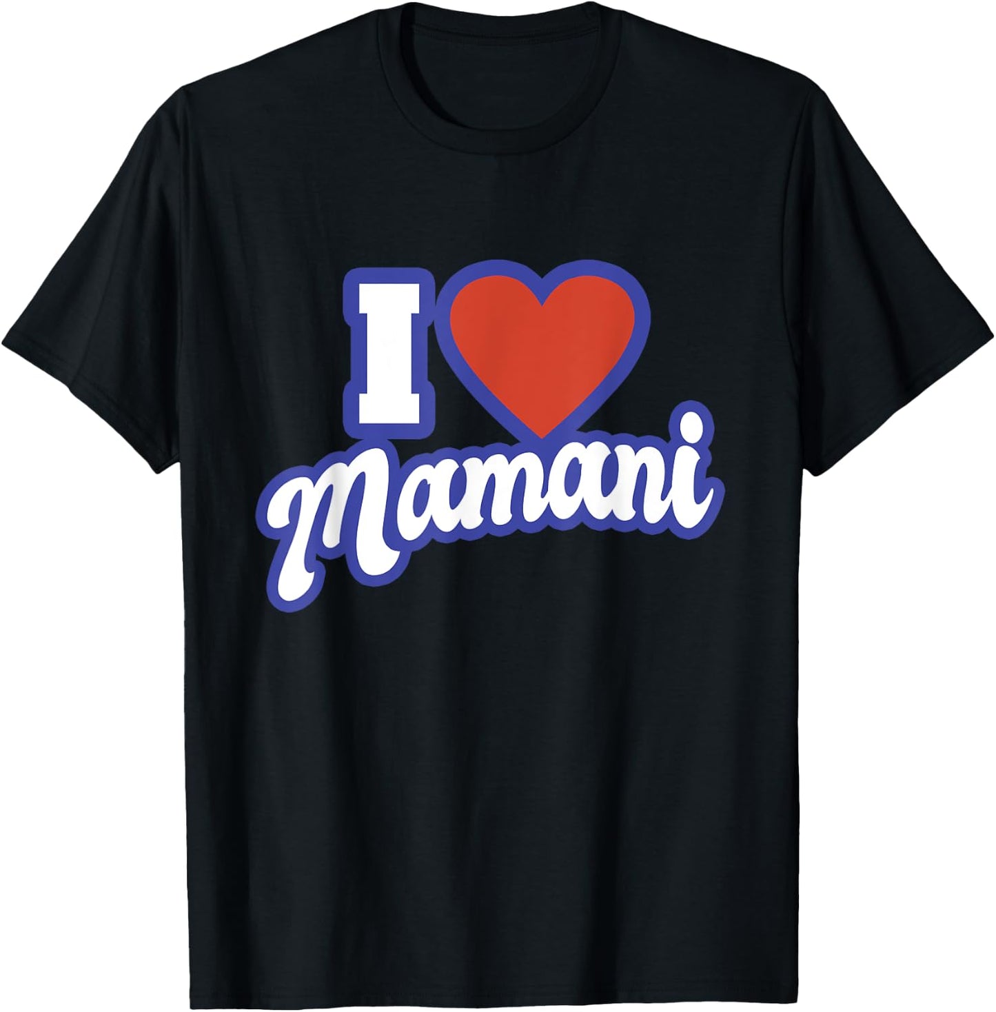 I Love Mamani T-Shirt - T-Shirt | Black