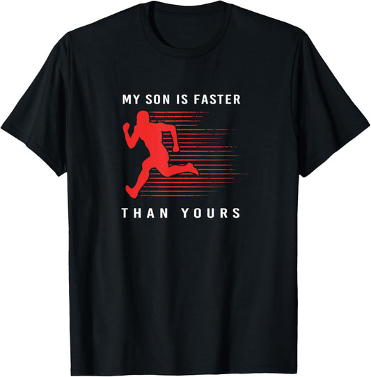 My Son Is Faster Than Yours Proud Track And Field Dad T-Shirt - T-Shirt | Black