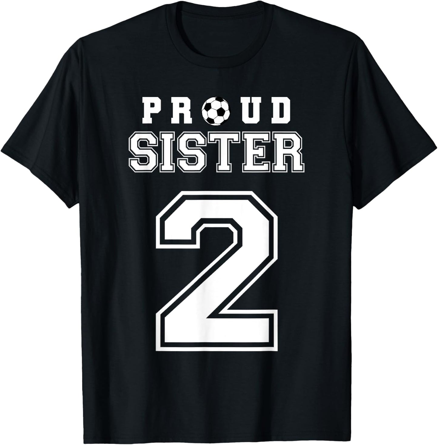 Number 2 Custom Proud Soccer Futbol Sister Personalized T-Shirt - T-Shirt | Black