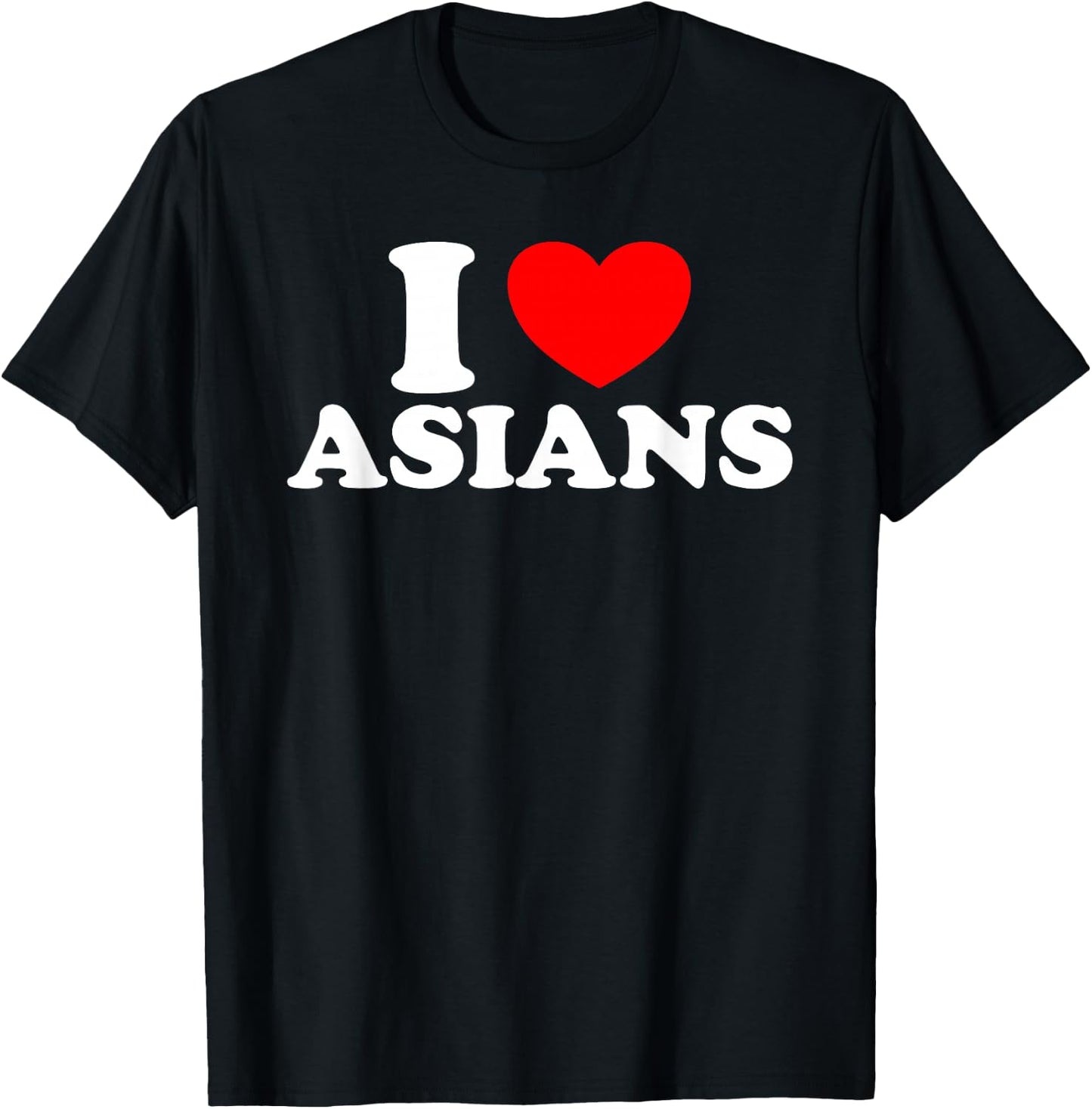 I Love Asian Women I Heart Asians T-Shirt - T-Shirt | Black