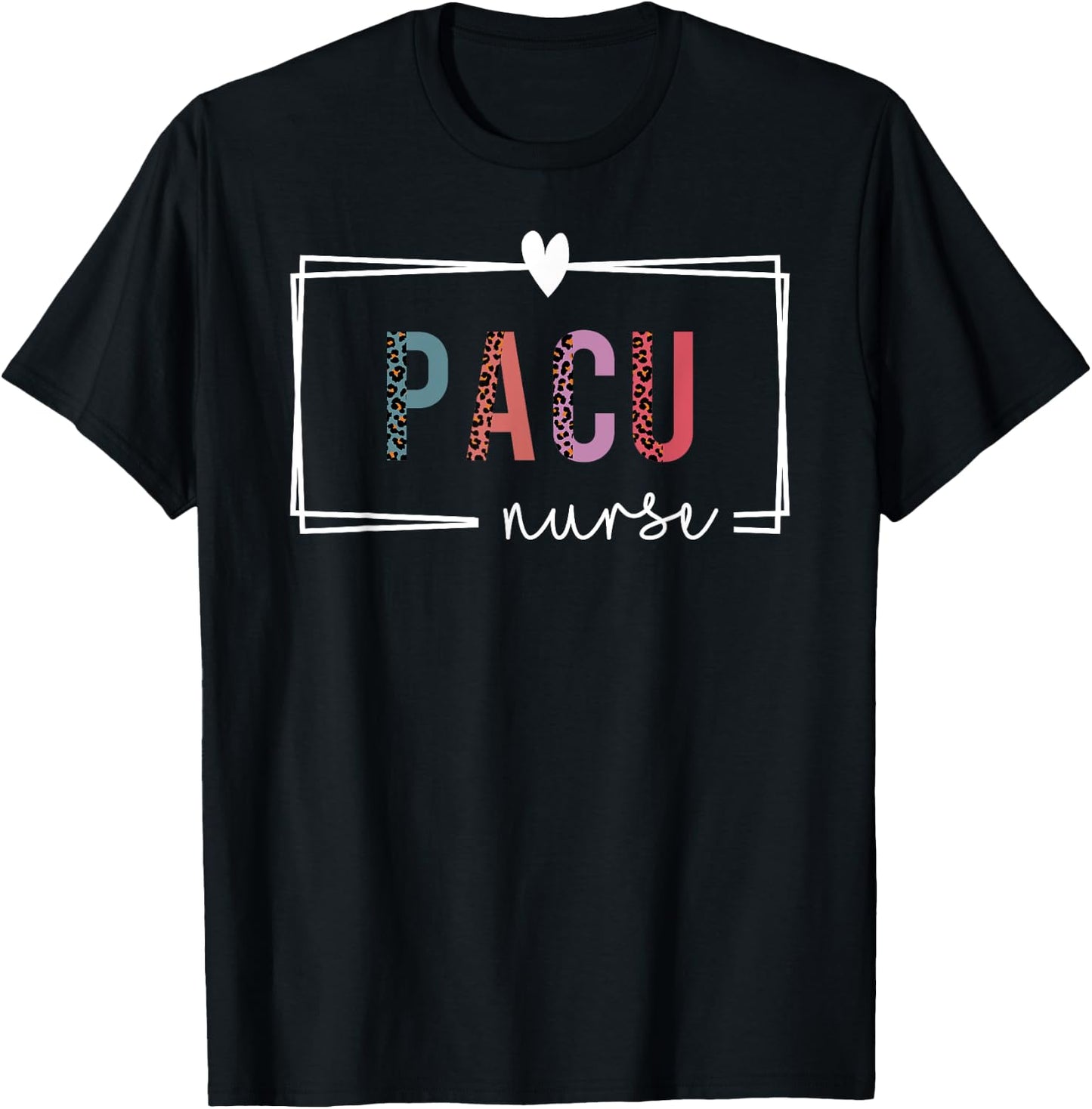 PACU Nurse Post-Anesthesia Care Unit Nurse Nurses Day T-Shirt - T-Shirt | Black