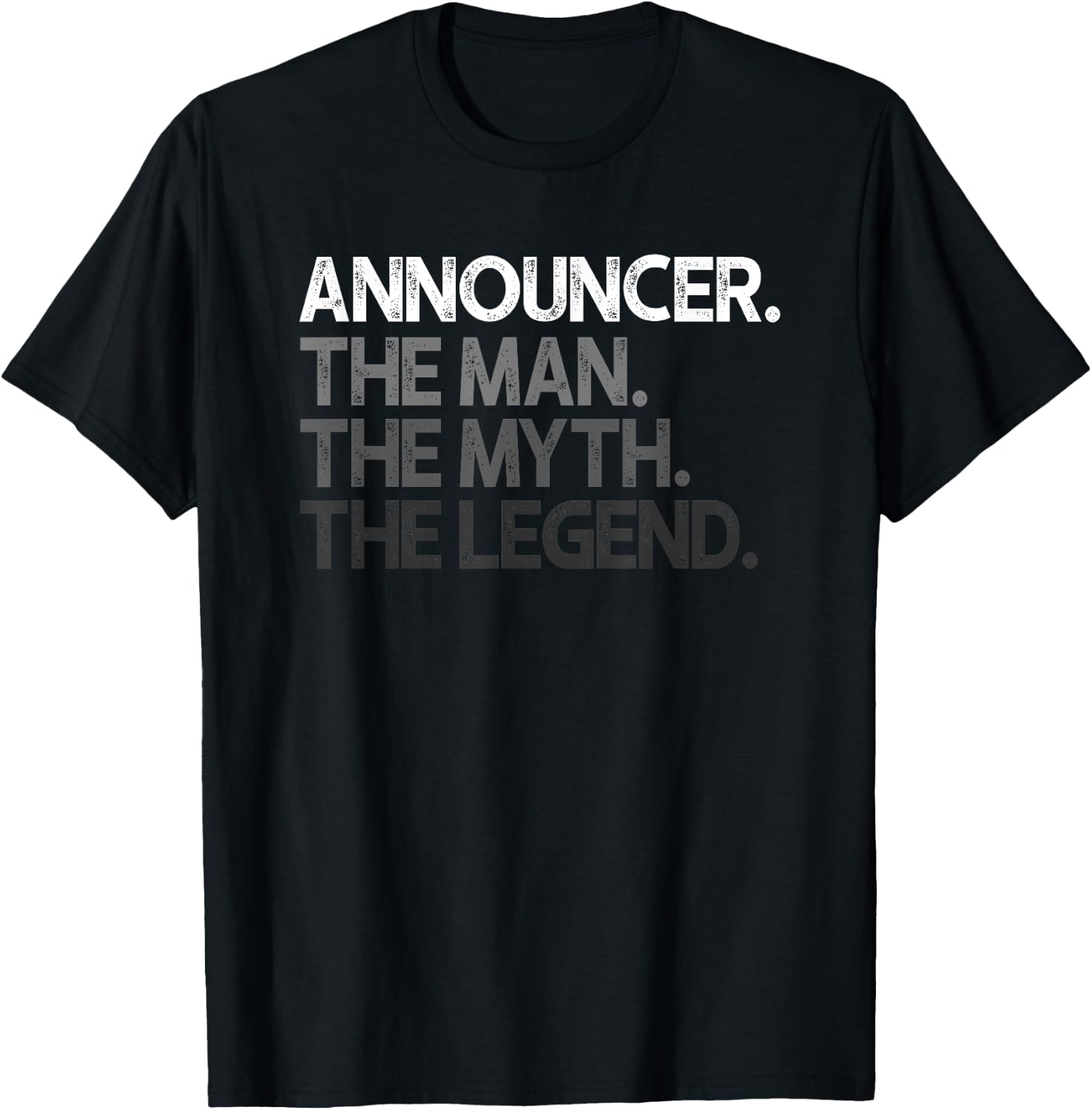 Announcer Gift Man Myth The Legend T-Shirt - T-Shirt | Black