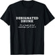 Designated Drunk Somebody's Got To Do It Men Women T-Shirt - T-Shirt | Black
