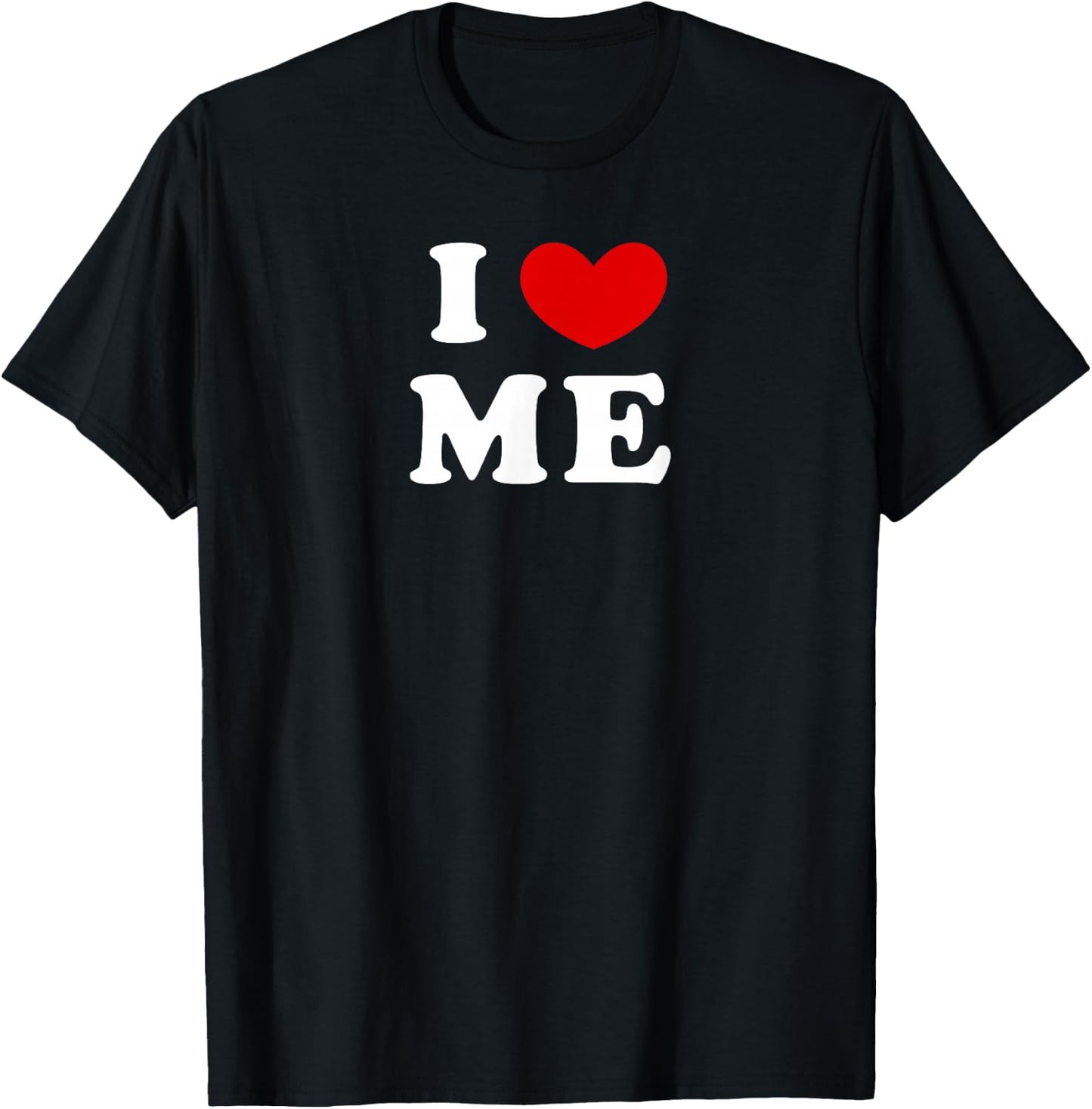 I Love Me, I Heart Me T-Shirt - T-Shirt | Black