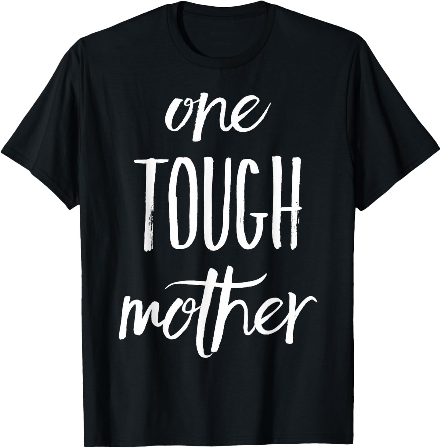 One Tough Mother T-Shirt - T-Shirt | Black