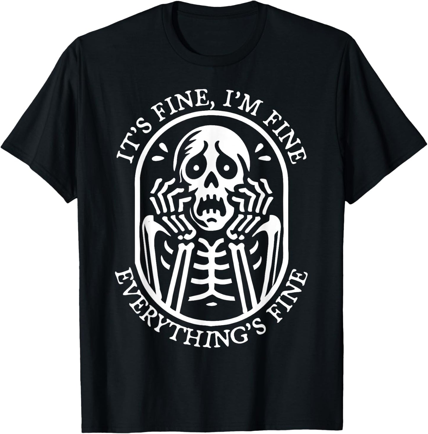 It's Fine I'm Fine Everything's Fine Halloween Skeleton T-Shirt - T-Shirt | Black