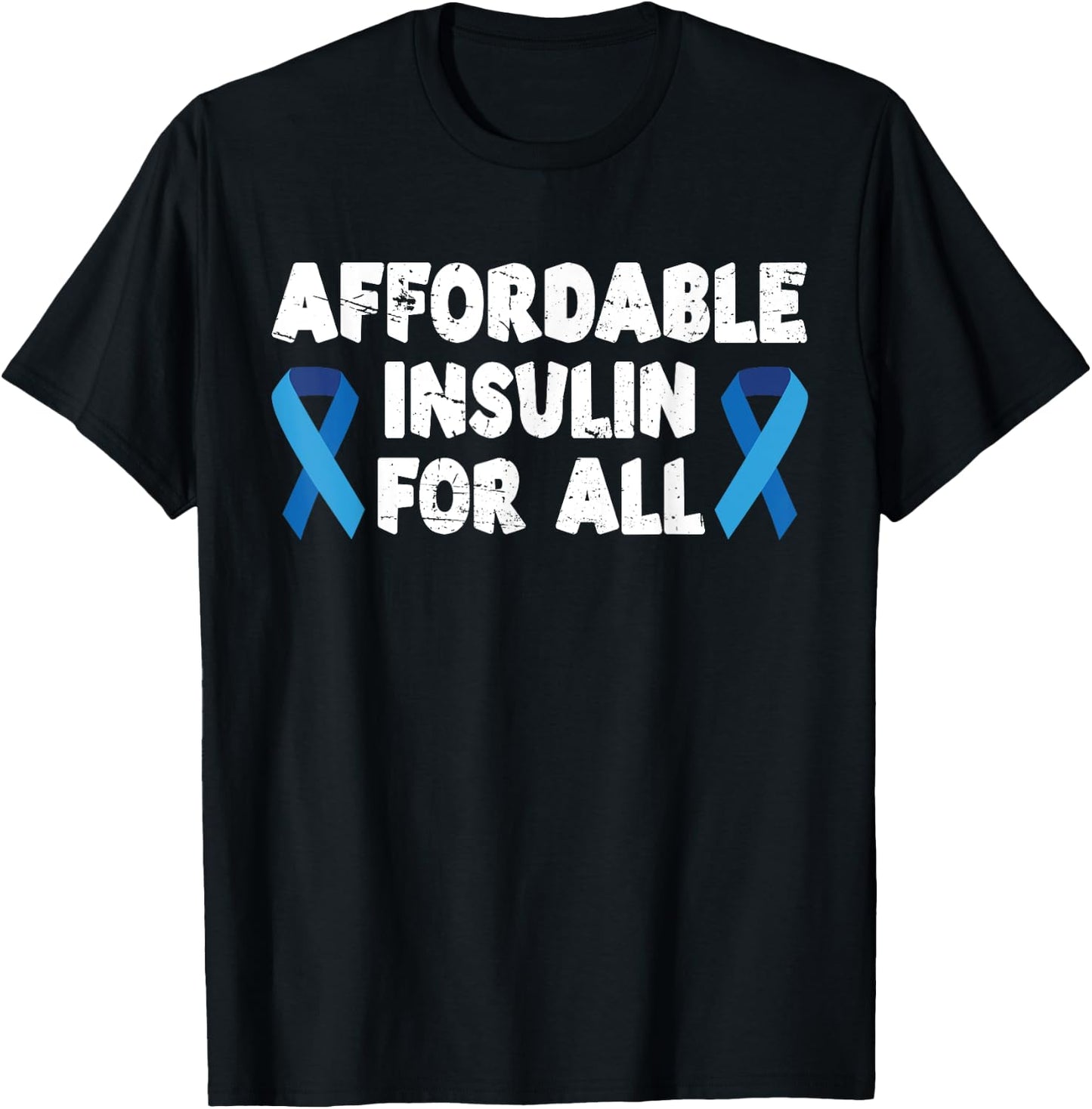 Affordable Insulin For All Diabetes Diabetic T-Shirt - T-Shirt | Black