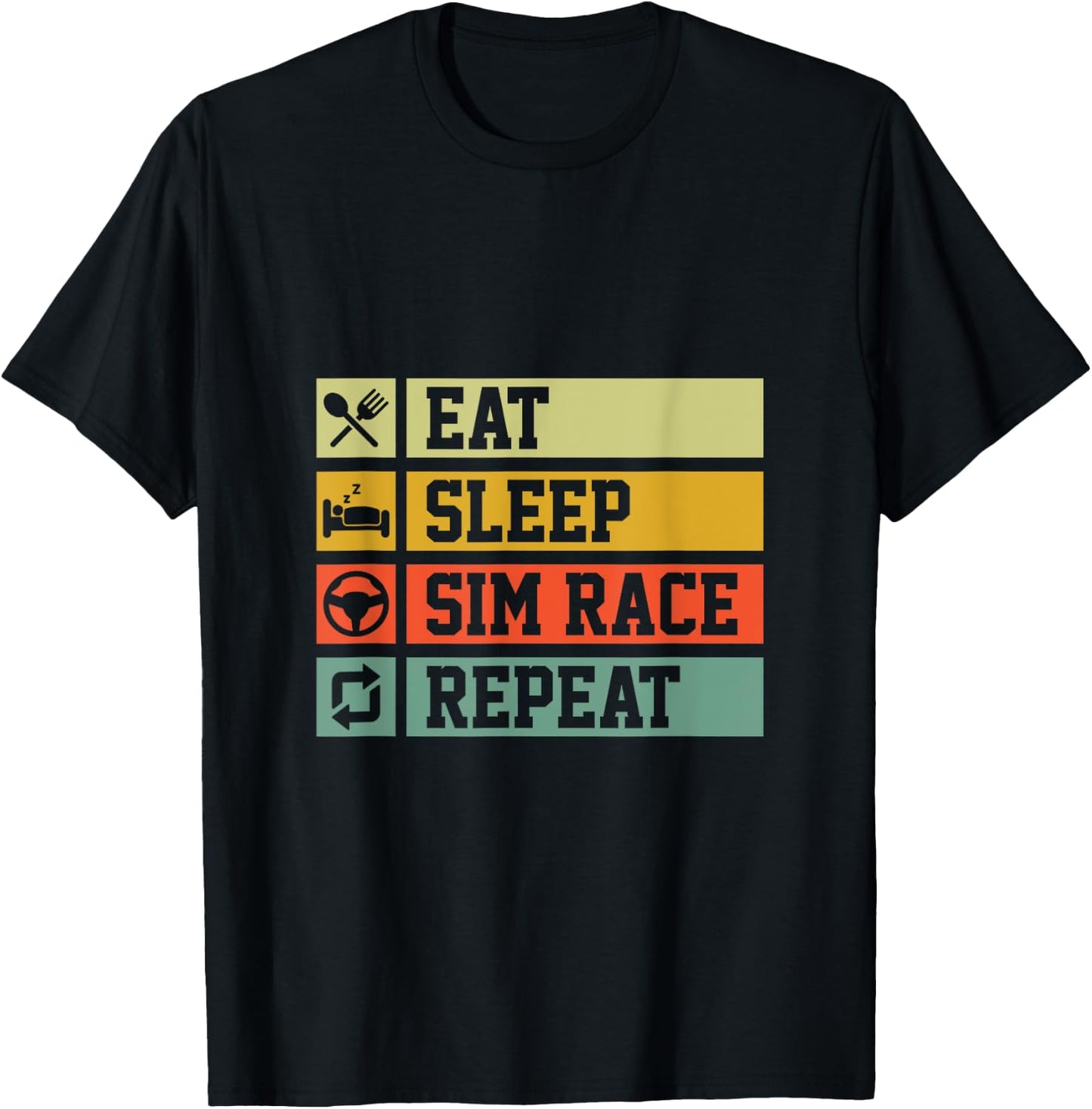 Eat Sleep Sim Race Repeat Simracer T-Shirt - T-Shirt | Black