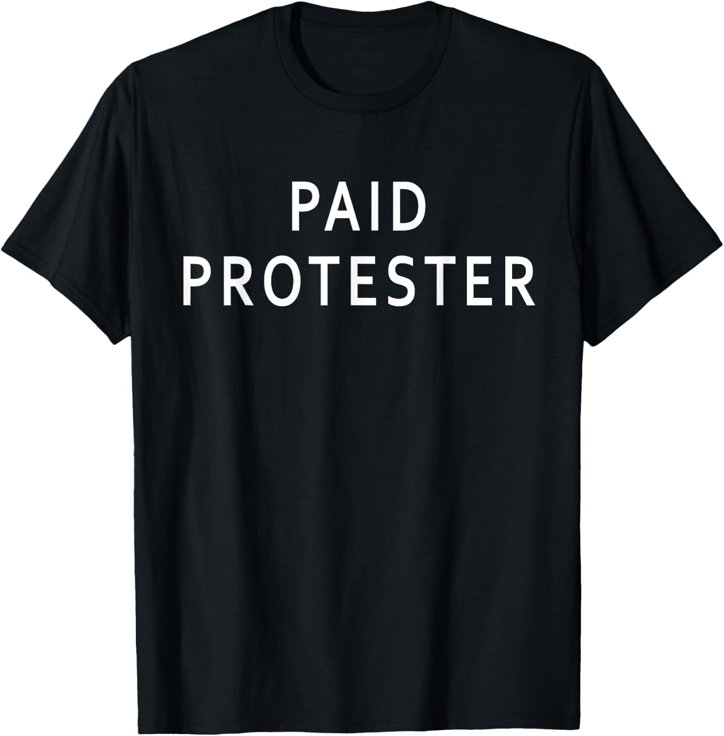 Paid Protester T-Shirt - T-Shirt | Black
