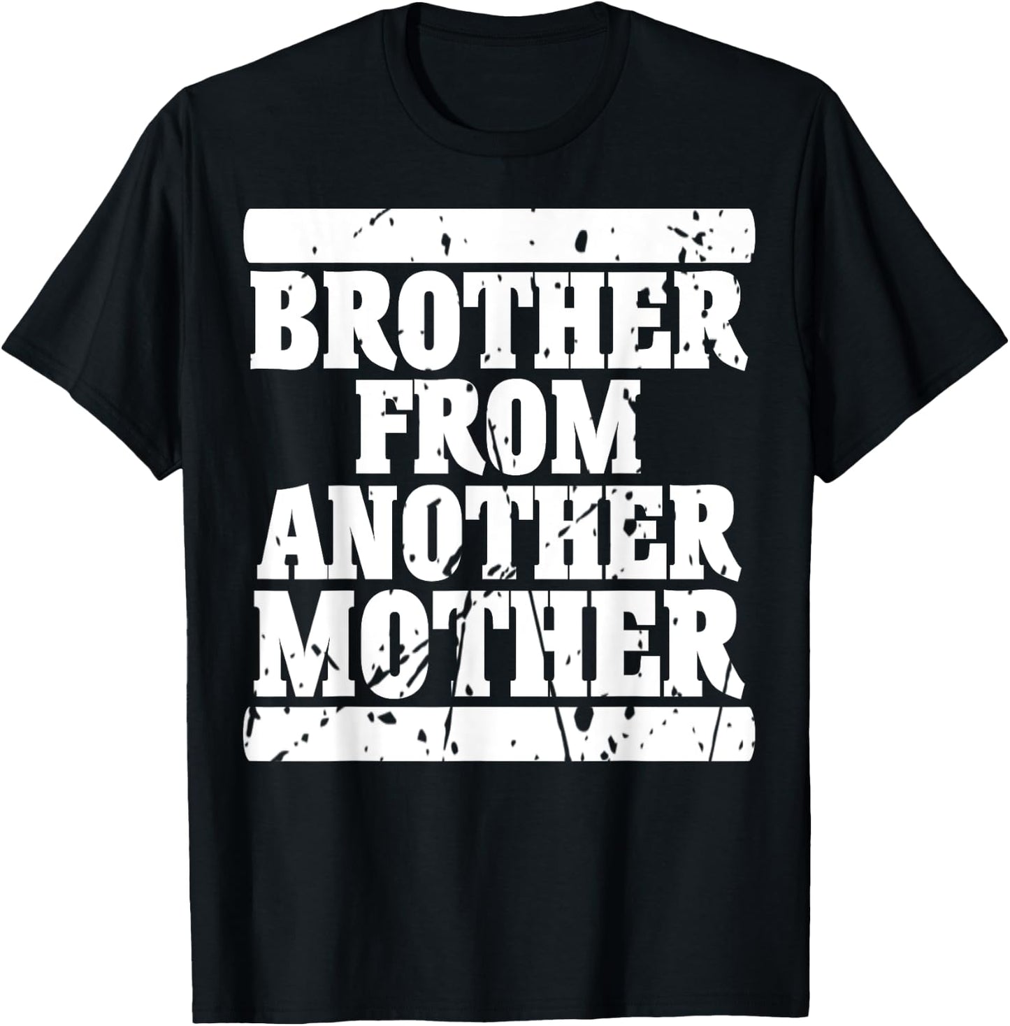 Brother from Another Mother Friendship Quotes Distressed T-Shirt - T-Shirt | Black