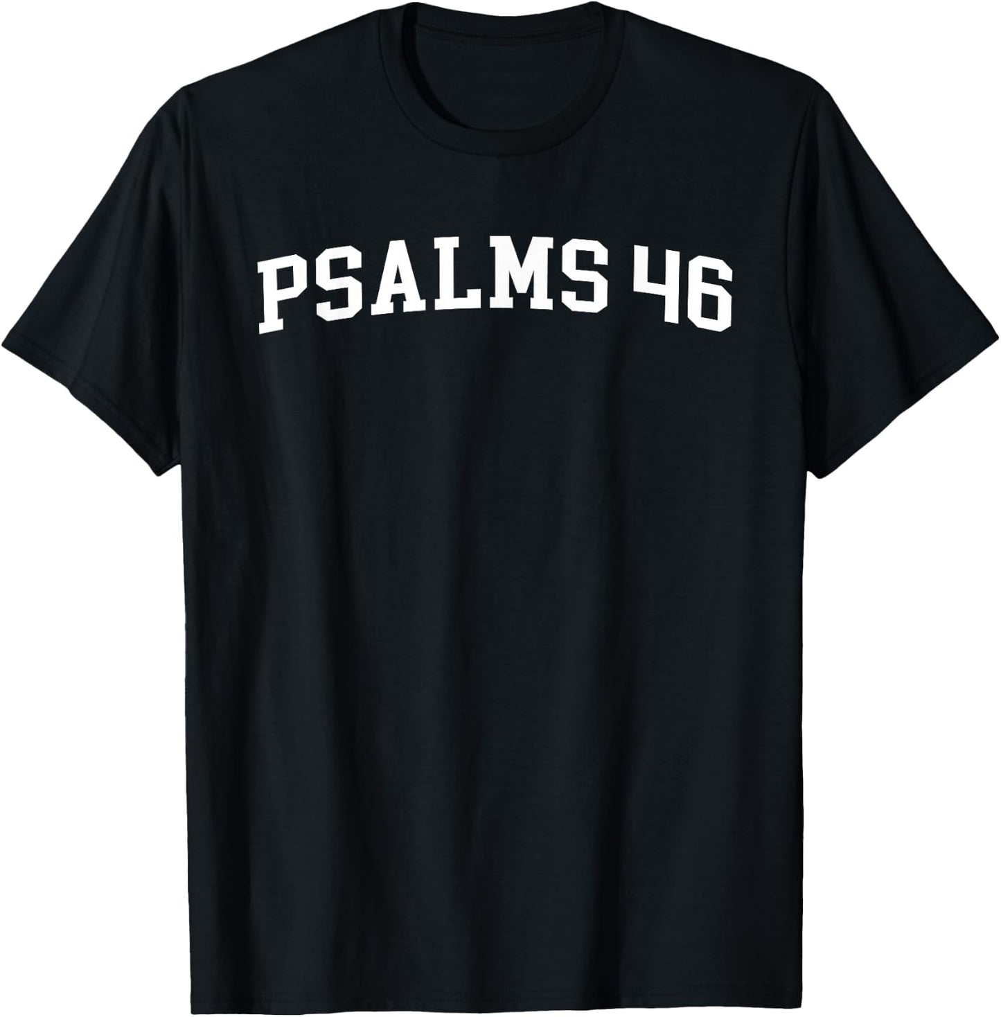 Psalms 46 T-Shirt - T-Shirt | Black