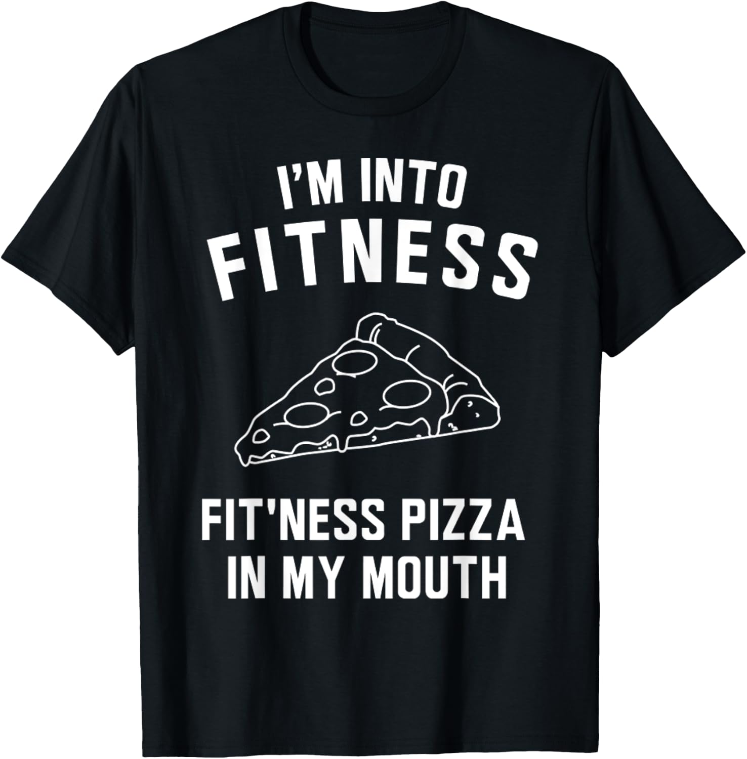 Yeah I'm Into Fitness Pizza T-Shirt - T-Shirt | Black