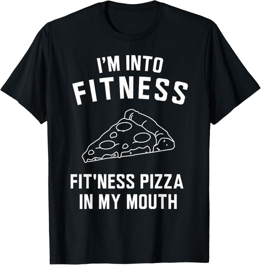 Yeah I'm Into Fitness Pizza T-Shirt - T-Shirt | Black