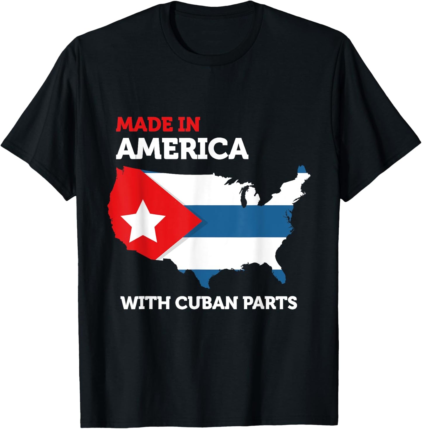Made in America With Cuban Parts Cuba USA Gifts Funny T-Shirt - T-Shirt | Black