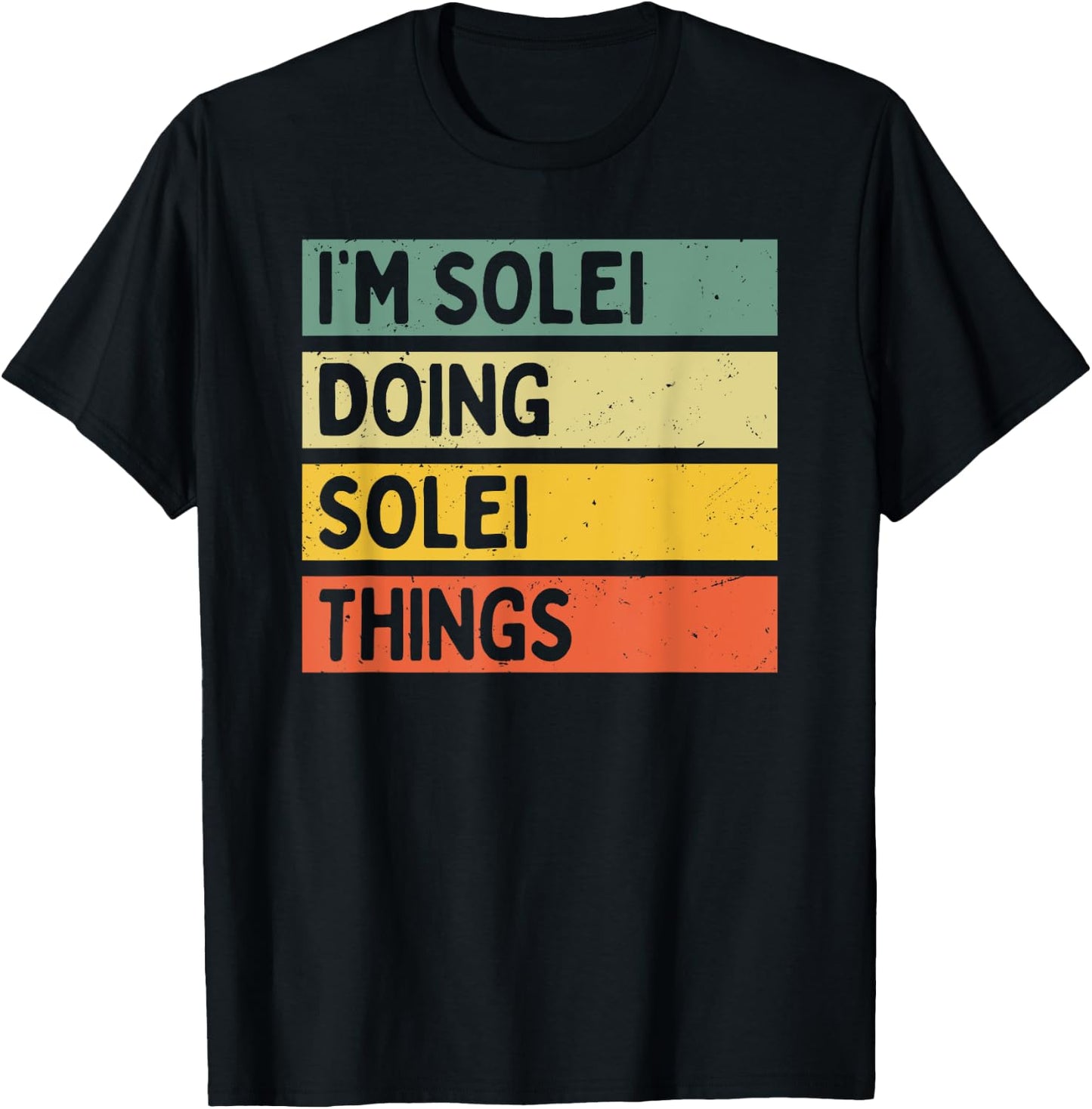 I'm Solei Doing Solei Things Funny Personalized Quote T-Shirt - T-Shirt | Black