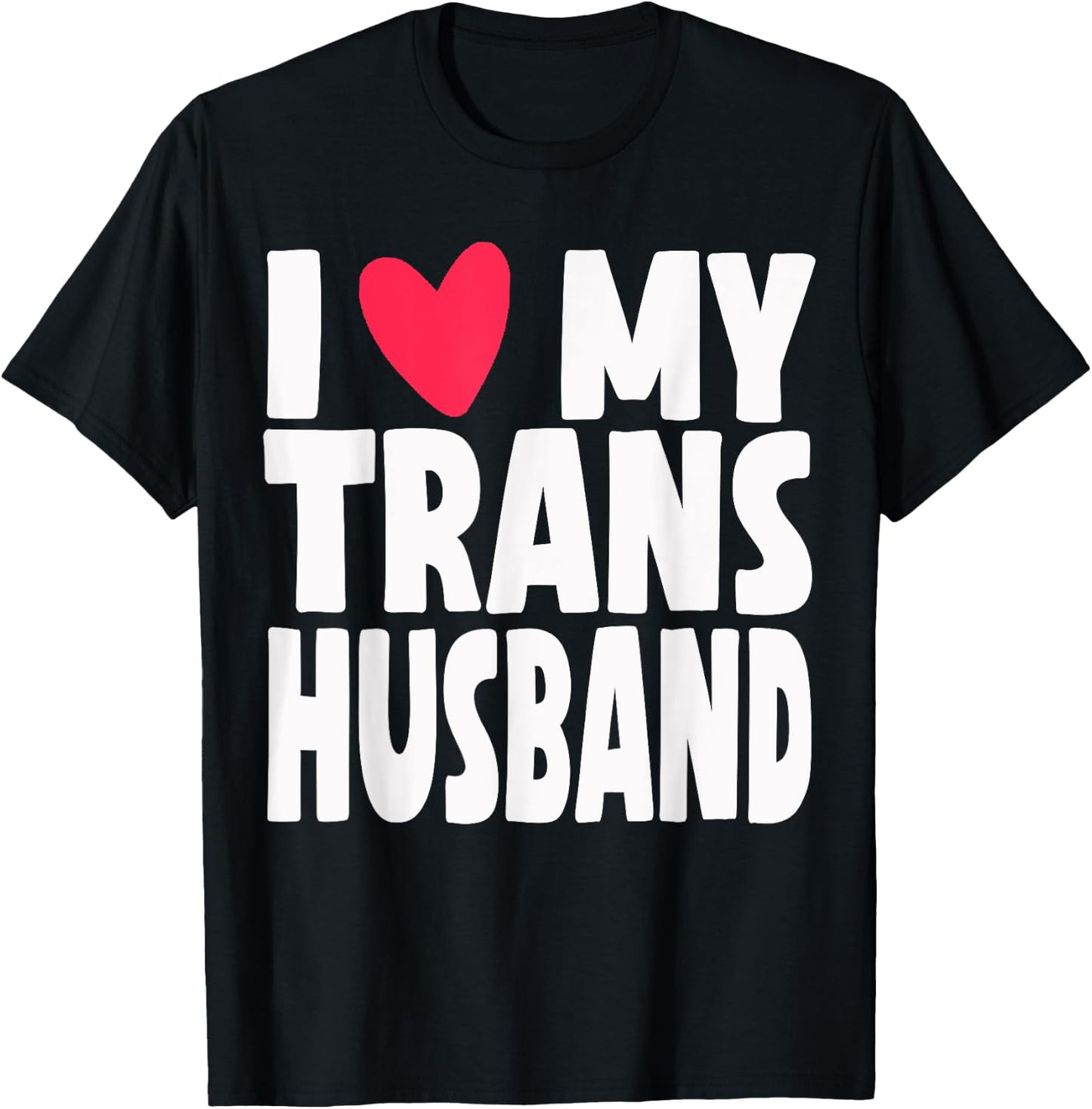 I Love My Transgender Trans Husband Pride Month T-Shirt - T-Shirt | Black