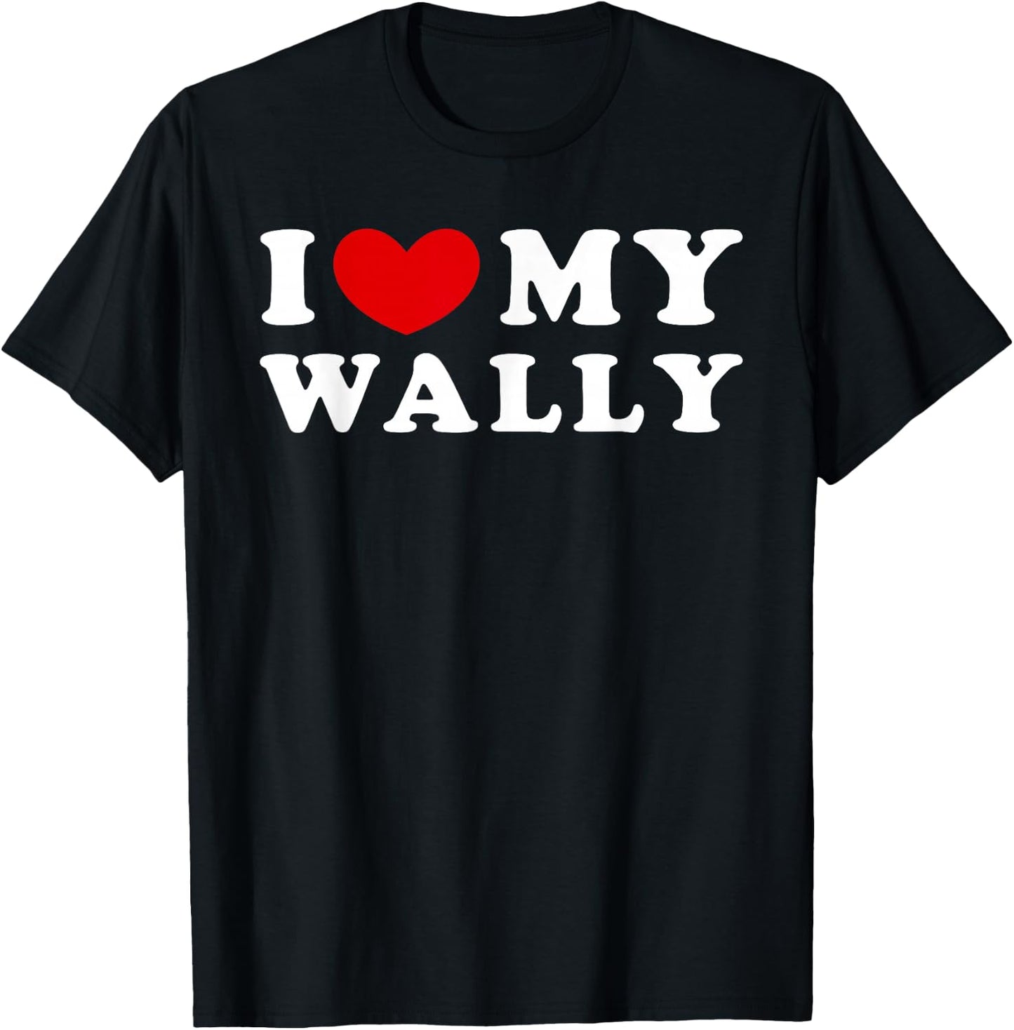I Love My Wally T-Shirt - T-Shirt | Black