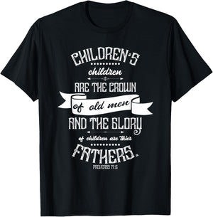 Christian Father's Day Gift - Bible Verse Proverbs 17:6 T-Shirt - T-Shirt | Black