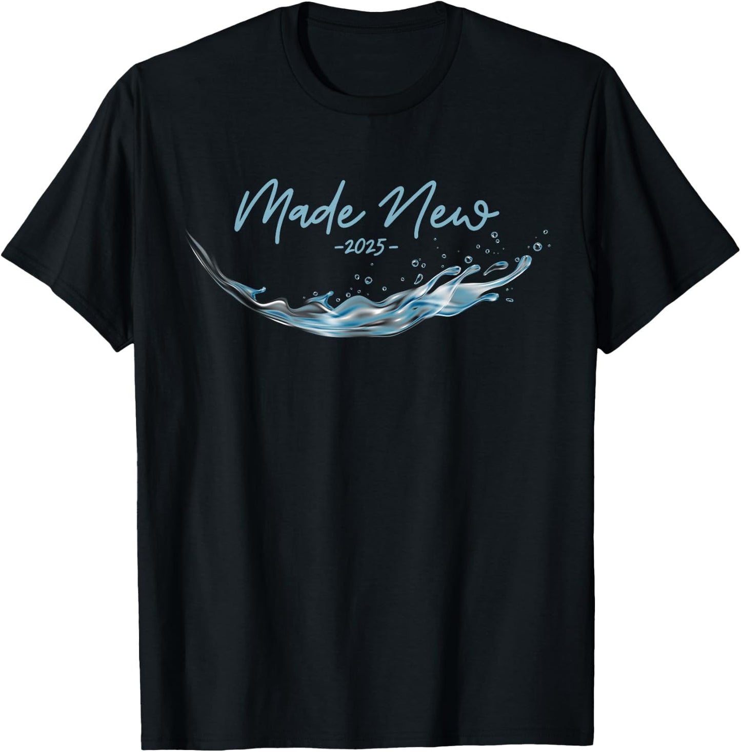 MADE NEW, Christian Water Baptism-2025 T-Shirt - T-Shirt | Black