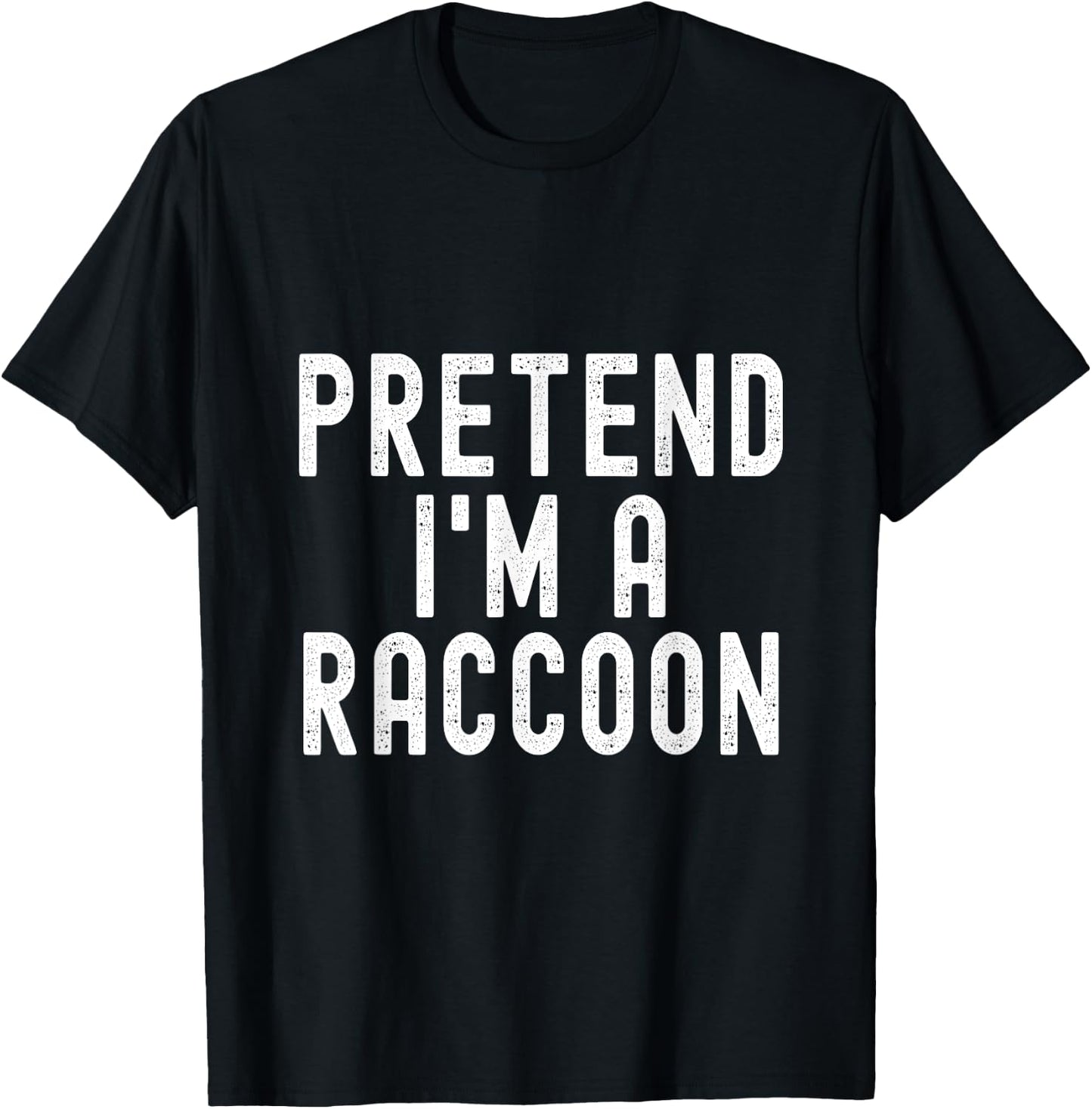 Pretend I'm A Raccoon Easy Halloween Costume T-Shirt - T-Shirt | Black
