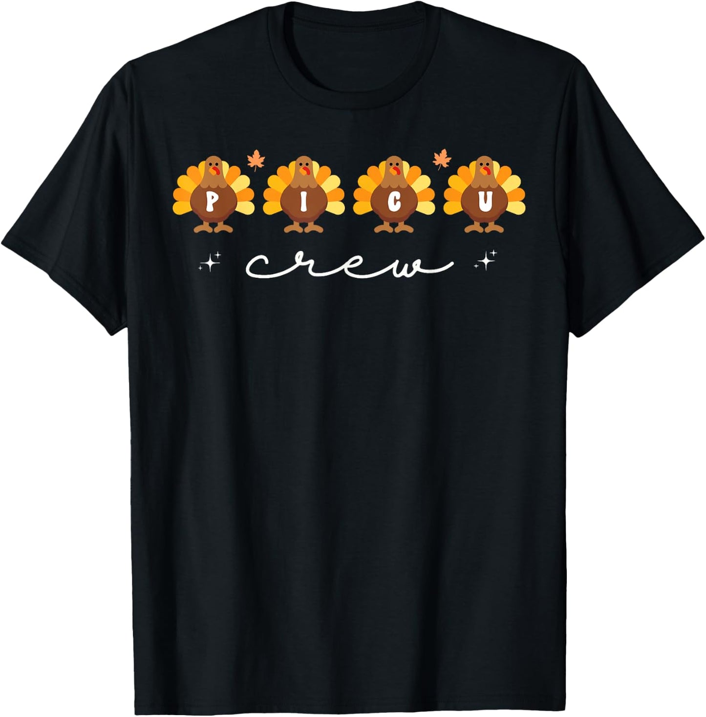 Cute Turkeys PICU Crew Nurse Pediatric ICU Fall Thanksgiving T-Shirt - T-Shirt | Black