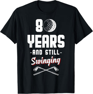 80 Years And Still Swinging Golf 80th Birthday T-Shirt - T-Shirt | Black