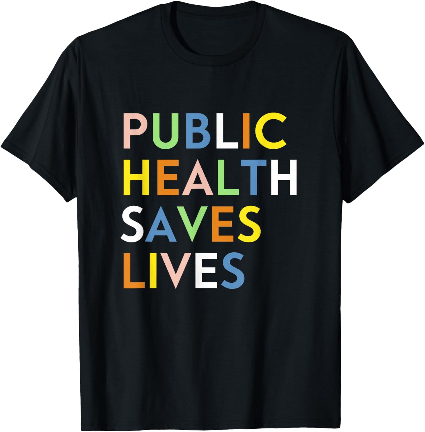 Public Health Saves Lives Healthcare Worker Epidemiologist T-Shirt - T-Shirt | Black