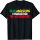 Dear Ancestors I Understood The Assignment Juneteenth T-Shirt - T-Shirt | Black
