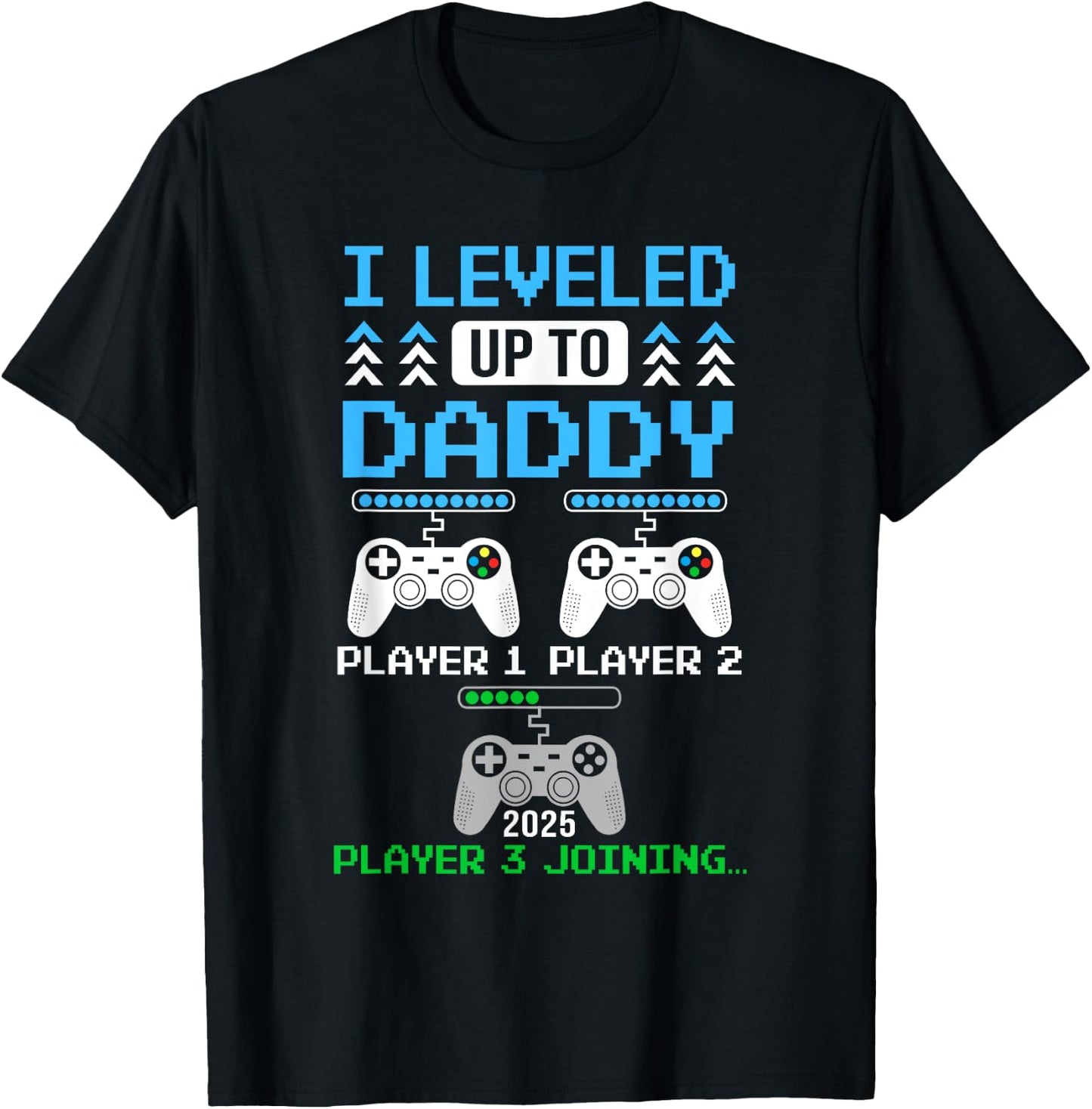 Leveled Up To Daddy Again Funny Funny Gamer Dad Est 2025 T-Shirt - T-Shirt | Black