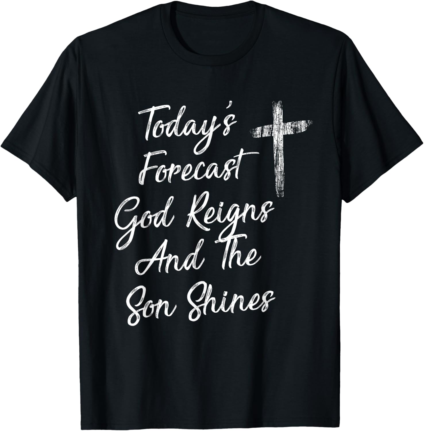 Today's Forecast God Reigns And The Son Shines Christian T-Shirt - T-Shirt | Black