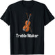 Violinist Shirt - Treble Maker Violin with bow Gift T-Shirt - T-Shirt | Black