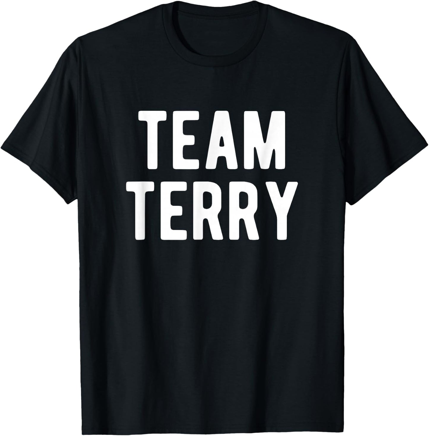 Team Terry Support Family Member Favorite Named Terry T-Shirt - T-Shirt | Black