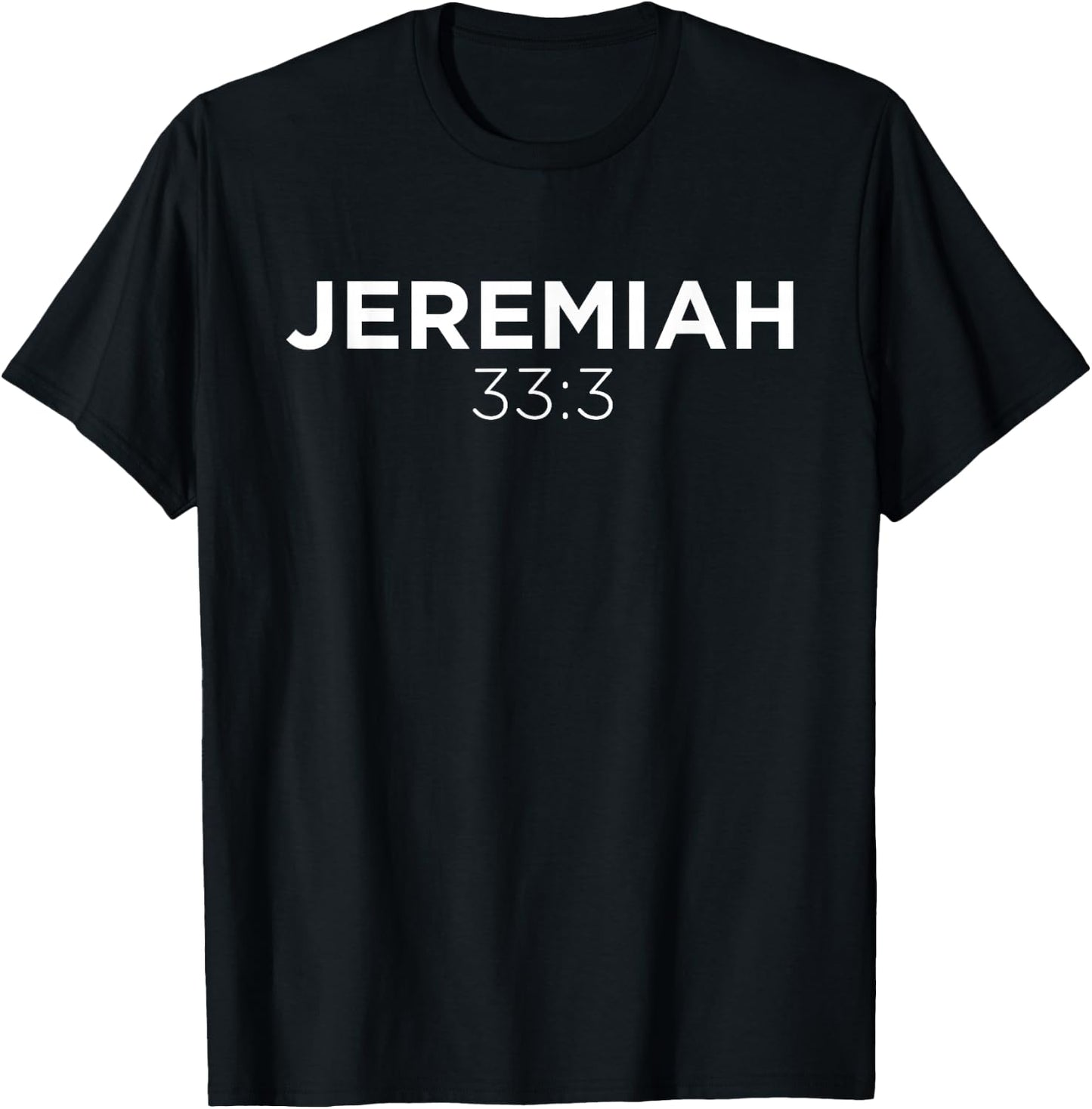 Jeremiah 33:3 Bible Verse Christian Inspirational T-Shirt - T-Shirt | Black