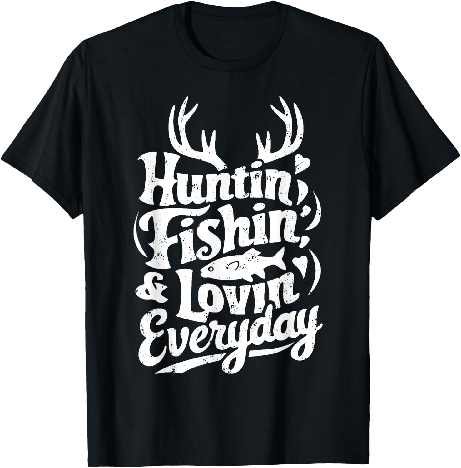 Hunting Fishing Loving Every Day Shirt Hunter Fisherman T-Shirt - T-Shirt | Black