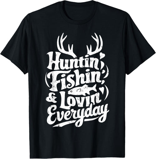 Hunting Fishing Loving Every Day Shirt Hunter Fisherman